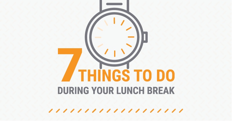 7 Things To Do During Your Lunch Break Infographic Weekdone 4308