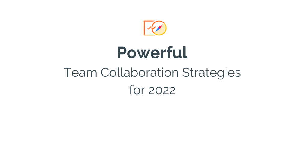 Powerful Collaboration Strategies for 2022